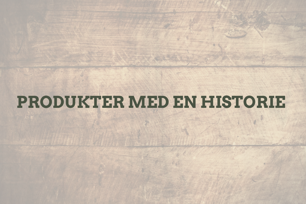 produkter med en historie